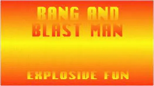 Bang and Blastman - Explosive Fun (1996)(MegaGOLD)